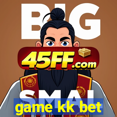 game kk bet